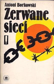 Zerwane sieci - Antoni Borkowski