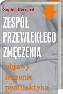 Zespół przewlekłego zmęczenia - Bernard Sophie
