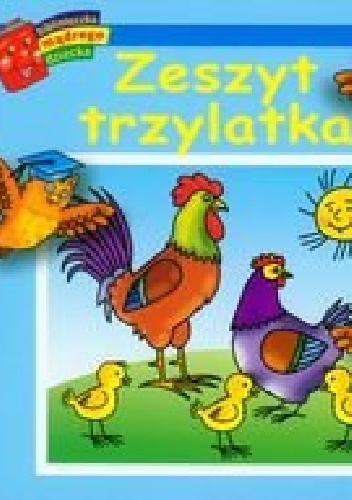 Zeszyt trzylatka. Biblioteczka mądrego dziecka - Anna Wiśniewska