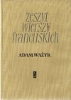 Zeszyt wierszy francuskich - Adam Ważyk