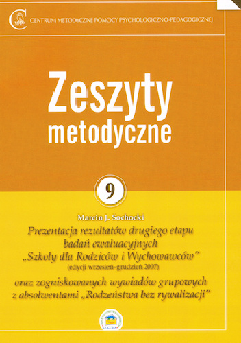 Zeszyty metodyczne nr 9. Prezentacja rezultatów drugiego etapu badań ewaluacyjnych "Szkoły dla Rodziców i Wychowawców" - Marcin Sochocki