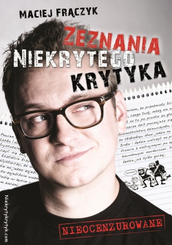 Zeznania Niekrytego Krytyka - Maciej Frączyk