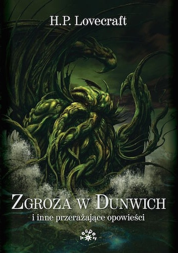 Zgroza w Dunwich i inne prze­ra­ża­jące opo­wie­ści - H.P. Lovecraft