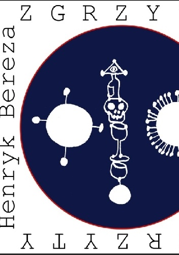Zgrzyty - Henryk Bereza