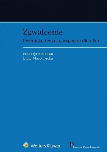 Zgwałcenie. Definicja, reakcja, wsparcie dla ofiar - Lidia Mazowiecka