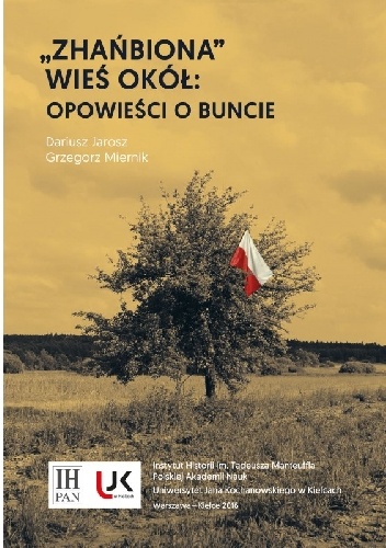 „Zhańbiona” wieś Okół: Opowieści o buncie - Dariusz Jarosz, Grzegorz Miernik