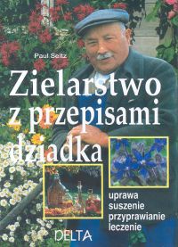 Zielarstwo z przepisami dziadka - Paul Seitz