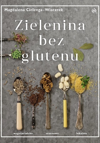 Zielenina bez glutenu - Magdalena Cielenga-Wiaterek