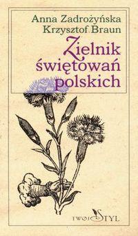 Zielnik świętowań polskich - Krzysztof Braun