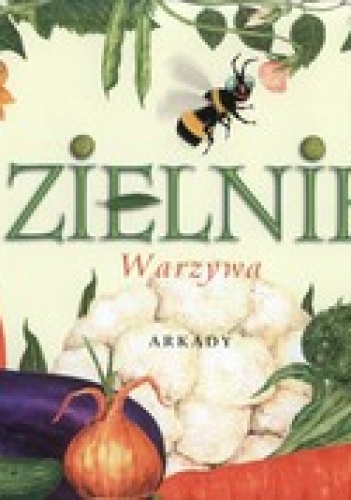 Zielnik. Warzywa - Mariola Kukier-Wyrwicka