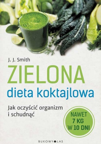 Zielona dieta koktajlowa - J. J. Smith
