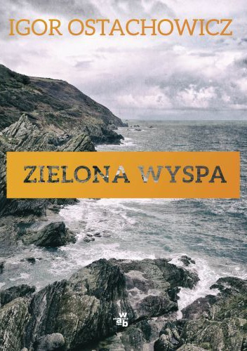 Zielona wyspa - Igor Ostachowicz