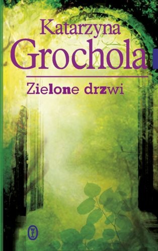 Zielone drzwi - Katarzyna Grochola