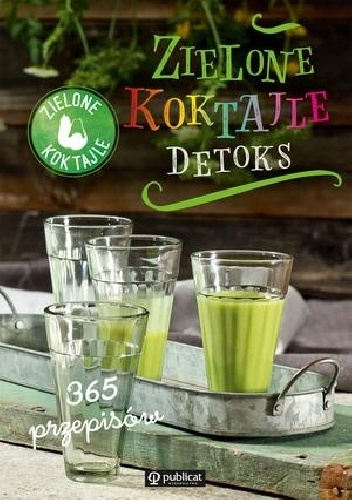 Zielone Koktajle. Detoks - opracowanie zbiorowe