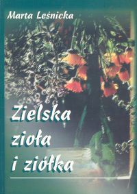 Zielska zioła i ziółka - Marta Leśnicka