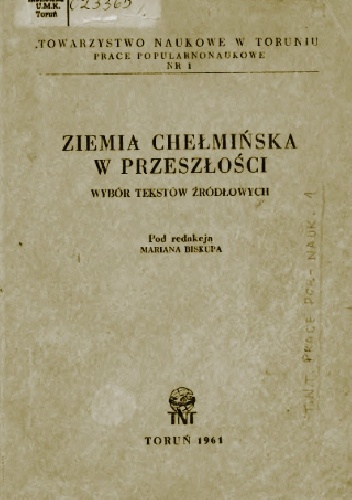 Ziemia Chełmińska w przeszłości : wybór tekstów źródłowych - praca zbiorowa