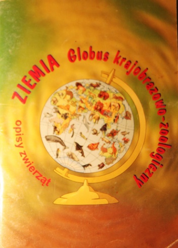 Ziemia. Globus krajobrazowo-zoologiczny. Opisy zwierząt. - autor nieznany