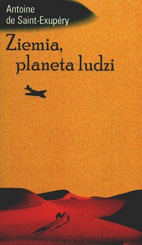 Ziemia, planeta ludzi - Antoine de Saint-Exupéry