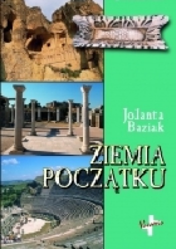 Ziemia początku - Jolanta Baziak