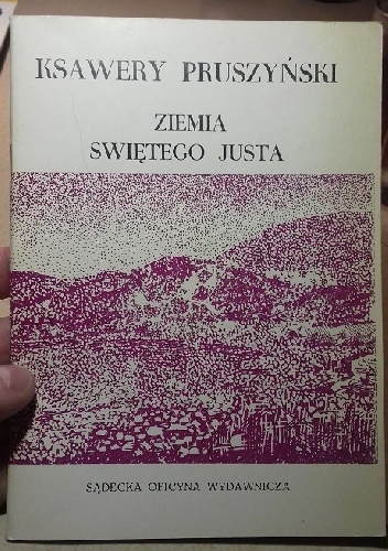 Ziemia Świętego Justa - Ksawery Pruszyński