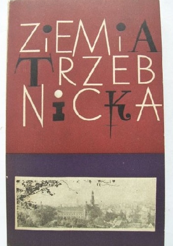 Ziemia Trzebnicka - praca zbiorowa