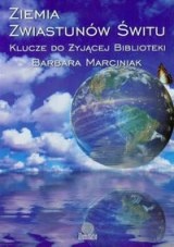 Ziemia. Zwiastunów Świtu - Barbara Marciniak