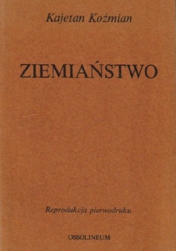 Ziemiaństwo - Kajetan Koźmian