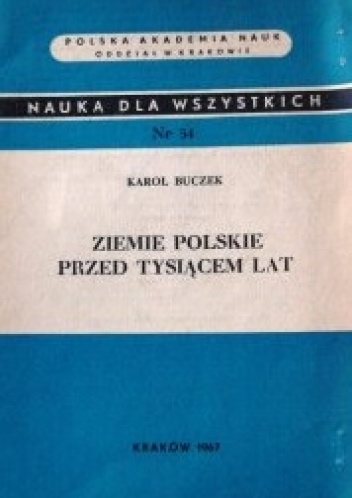 Ziemie polskie przed tysiącem lat - Karol Buczek