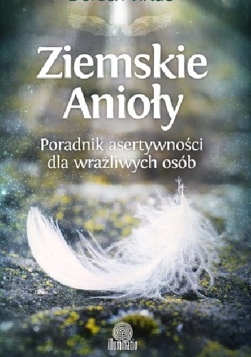 Ziemskie anioły. Poradnik asertywności dla wrażliwych osób - Doreen Virtue