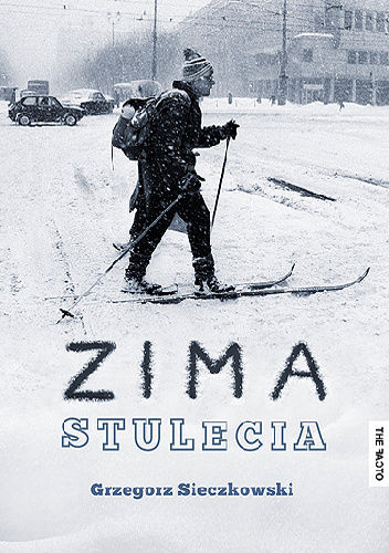Zima stulecia - Grzegorz Sieczkowski