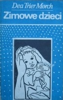 Zimowe dzieci - Dea Trier Morch