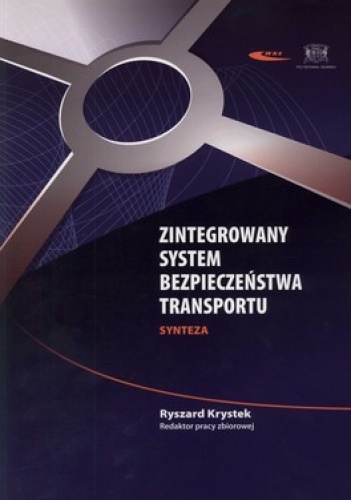 Zintegrowany system bezpieczeństwa transportu. Synteza - Ryszard Krystek