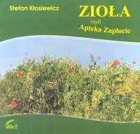 Zioła czyli Apteka Zapłocie - Stefan Kłosiewicz