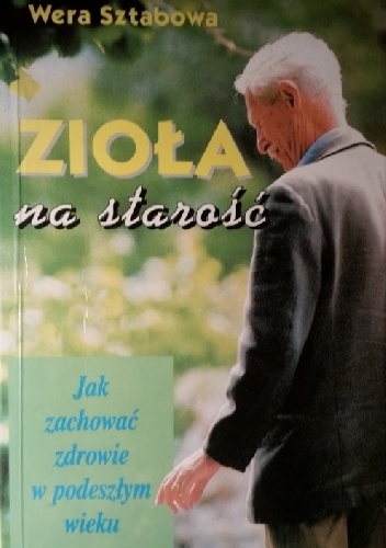 Zioła na starość - Wera Sztabowa