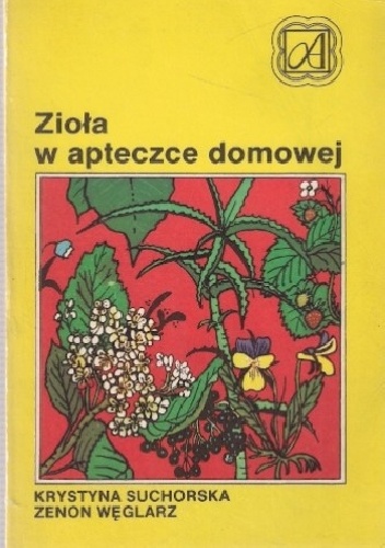 Zioła w apteczce domowej - Krystyna Suchorska-Tropiło, Zenon Węglarz