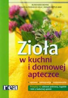 Zioła w kuchni i domowej apteczce. - praca zbiorowa,  Burkhard Bohne