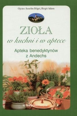 Zioła w kuchni i w aptece - Anselm Bilgri, Adam Birgit