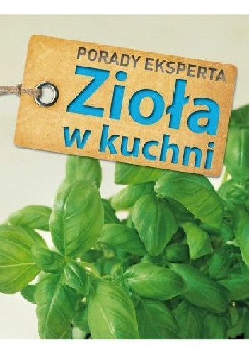Zioła w kuchni. Porady eksperta - Joachim Mayer