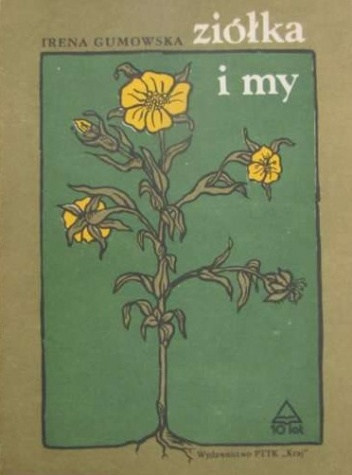 Ziółka i my - Irena Gumowska