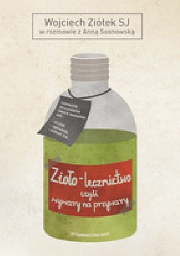 Ziolo-lecznictwo czyli wywary na przywary - Wojciech Ziółek SJ