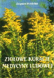 Ziołowe kuracje medycyny ludowej - Zbigniew Przybylak