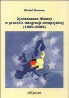 Zjednoczone Niemcy w procesie integracji europejskiej (1990-2002) - Michał Kosman