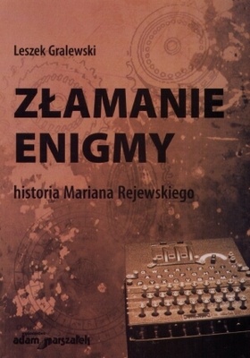 Złamanie Enigmy - Leszek Gralewski