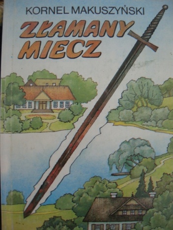 Złamany miecz - Kornel Makuszyński