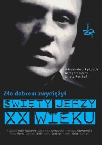 Zło dobrem zwyciężył. Święty Jerzy XX wieku