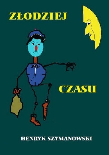 Złodziej czasu - Henryk Szymanowski