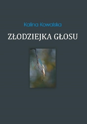Złodziejka głosu - Kalina Kowalska