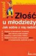 złość u młodzieży. jak sobie z nią radzić - Nick Luxmoore