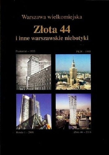 Złota 44 i inne warszawskie niebotyki - Jarosław Zieliński