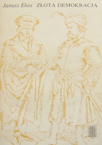 Złota demokracja - Janusz Ekes